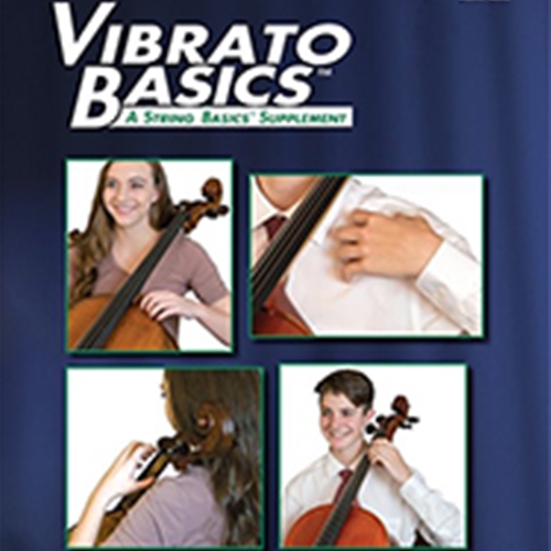 VIBRATO BASICS, STEPS TO SUCCESS FOR STRING ORCH - CELLO