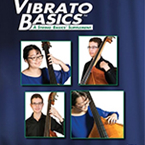 VIBRATO BASICS, STEPS TO SUCCESS FOR STRING ORCH - STRING BASS